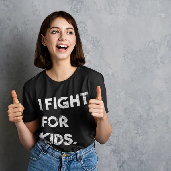 I Fight For Kids black t-shirt with woman wearing giving a thumbs up.